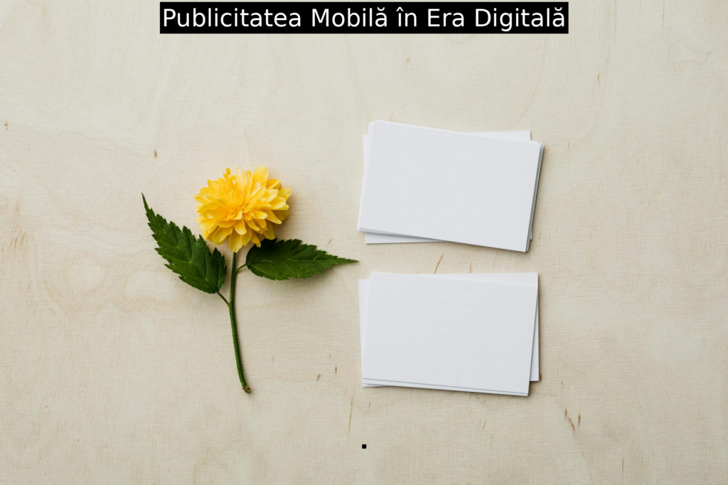 Publicitatea Mobilă în Era Digitală