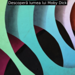 Descoperă lumea lui Moby Dick