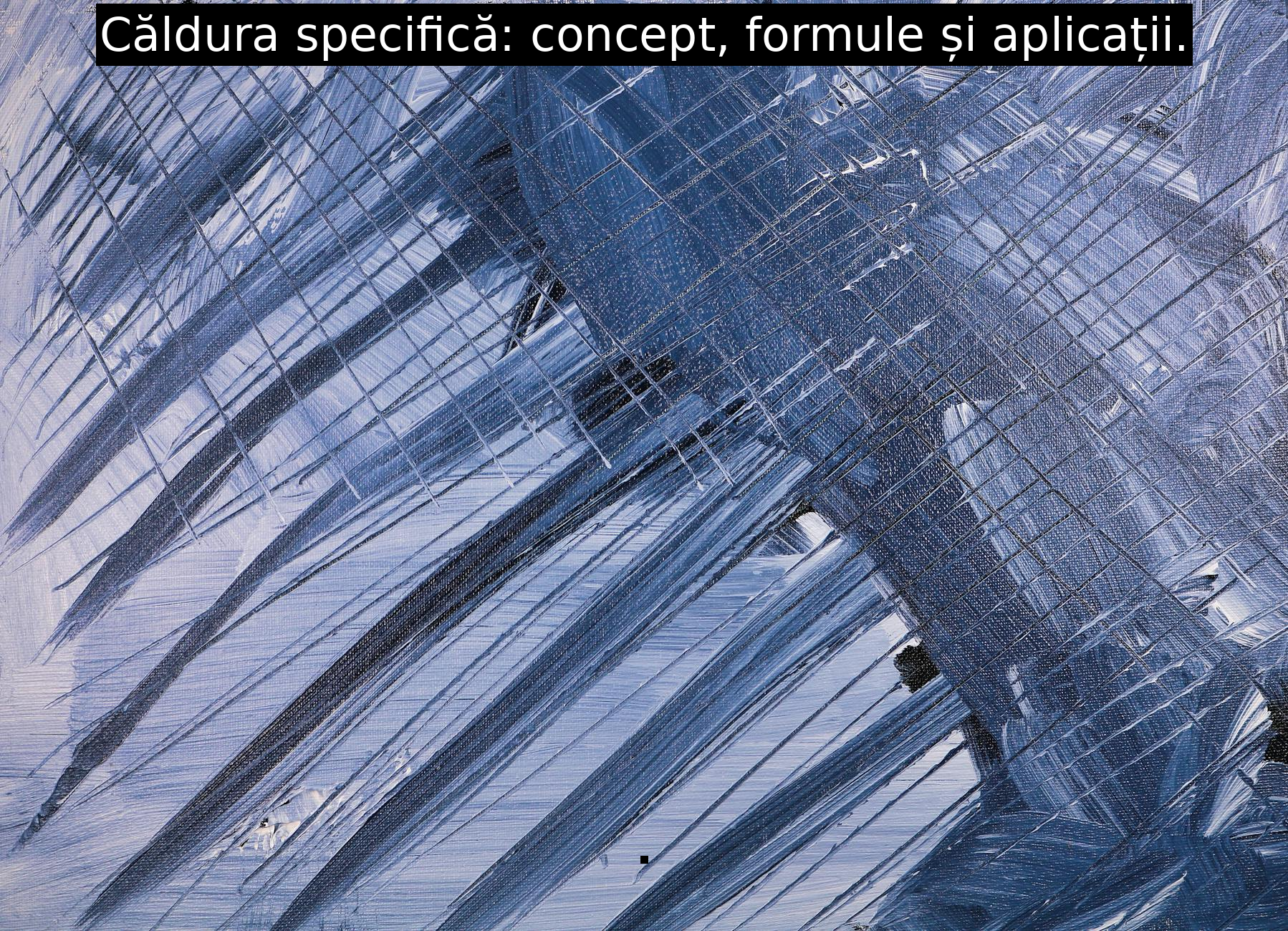 Căldura specifică: concept, formule și aplicații.