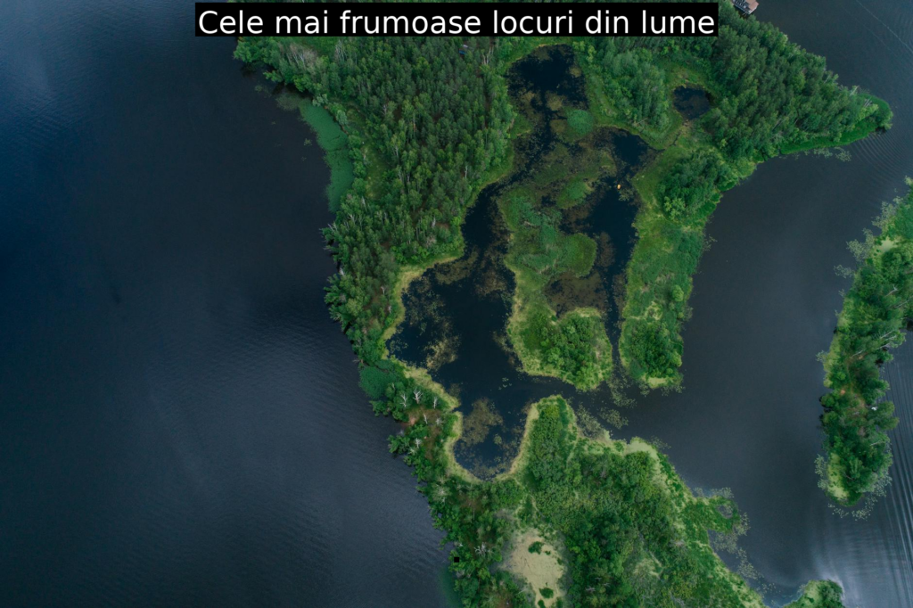 Cele mai frumoase locuri din lume