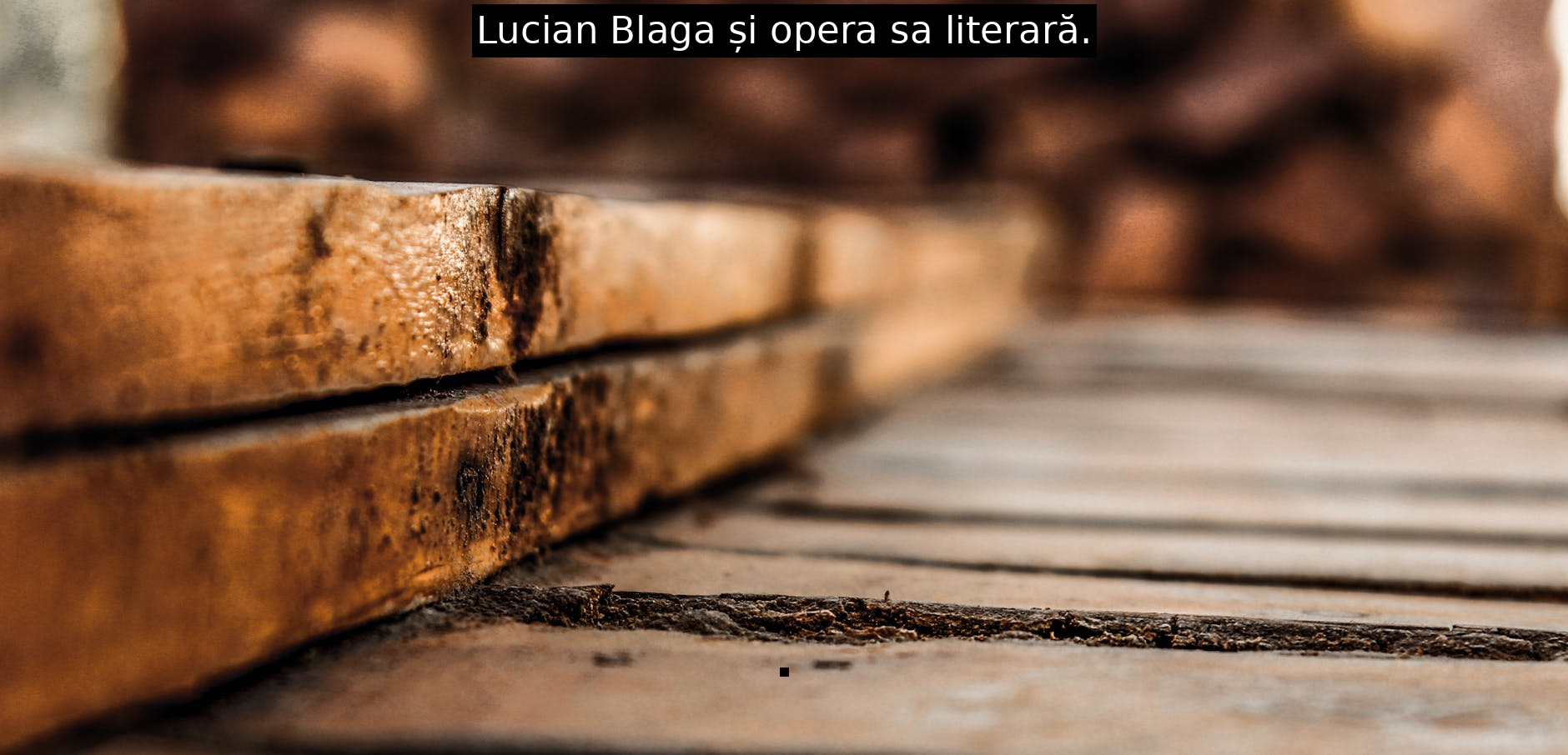 Lucian Blaga și opera sa literară.