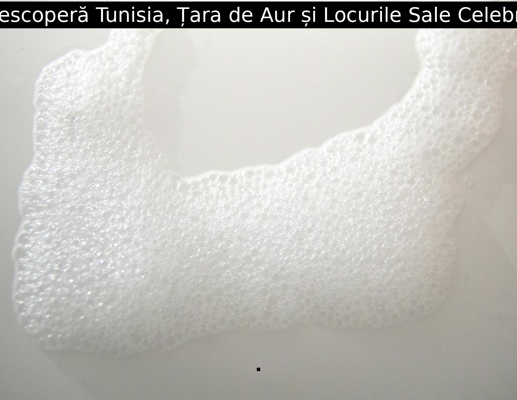 Descoperă Tunisia, Țara de Aur și Locurile Sale Celebre