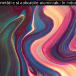 Proprietățile și aplicațiile aluminiului în industrie.