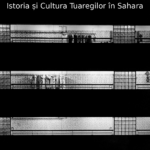 Istoria și Cultura Tuaregilor în Sahara