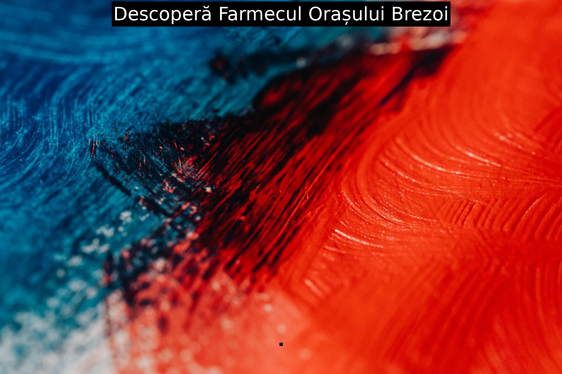 Descoperă Farmecul Orașului Brezoi