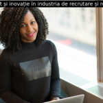 Antreprenoriat și inovație în industria de recrutare și resurse umane