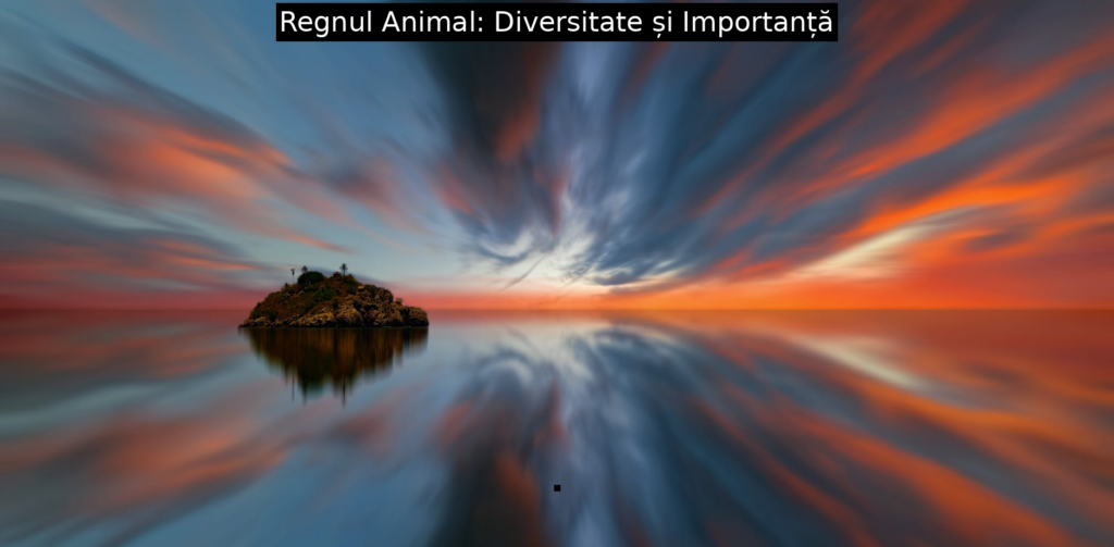 Regnul Animal: Diversitate și Importanță