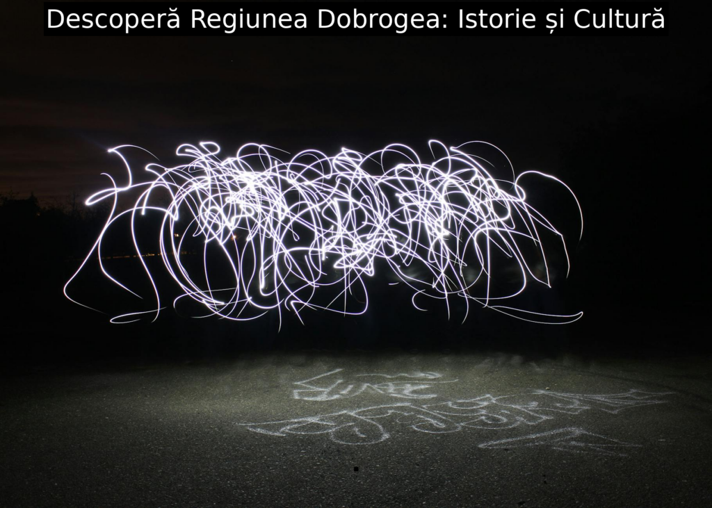 Descoperă Regiunea Dobrogea: Istorie și Cultură