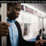 Segmentarea geografică: Între teorie și practică